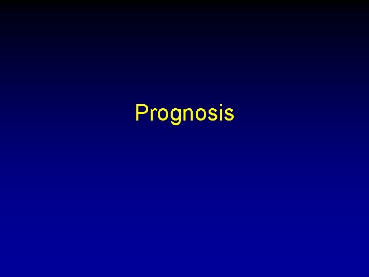 Prognosis 