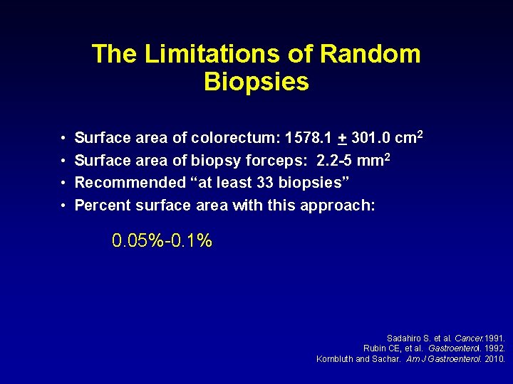 The Limitations of Random Biopsies • • Surface area of colorectum: 1578. 1 +