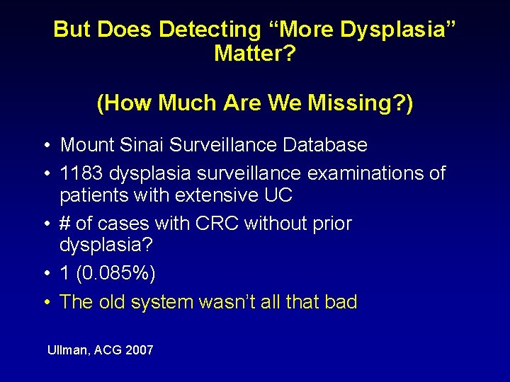 But Does Detecting “More Dysplasia” Matter? (How Much Are We Missing? ) • Mount