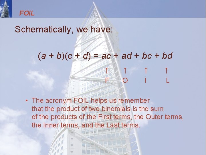 FOIL Schematically, we have: (a + b)(c + d) = ac + ad +