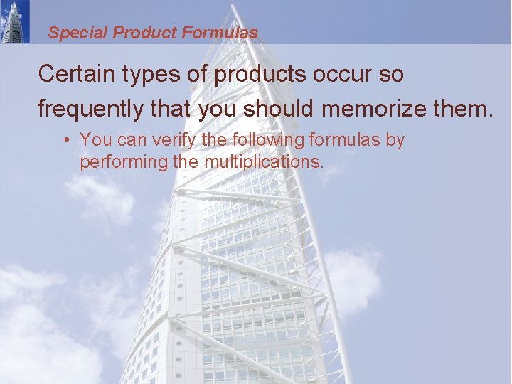 Special Product Formulas Certain types of products occur so frequently that you should memorize