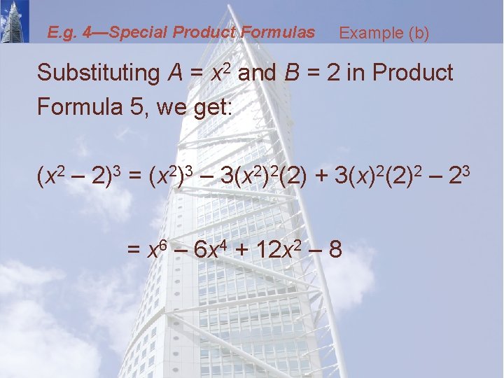 E. g. 4—Special Product Formulas Example (b) Substituting A = x 2 and B