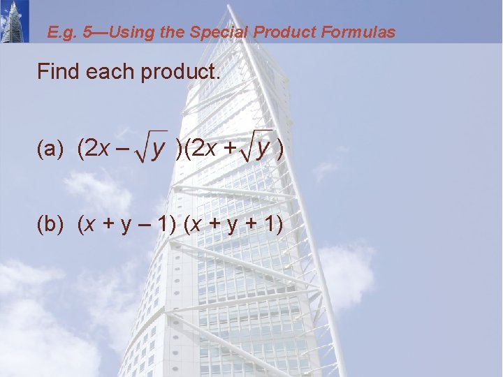 E. g. 5—Using the Special Product Formulas Find each product. (a) (2 x –