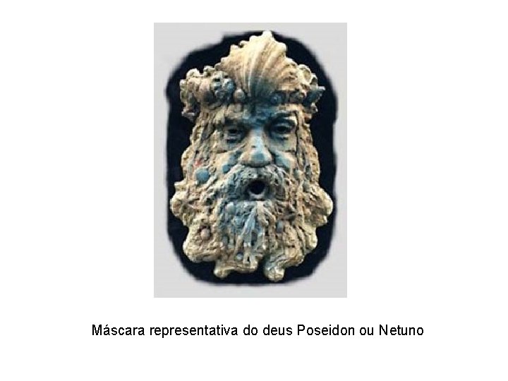 Máscara representativa do deus Poseidon ou Netuno 