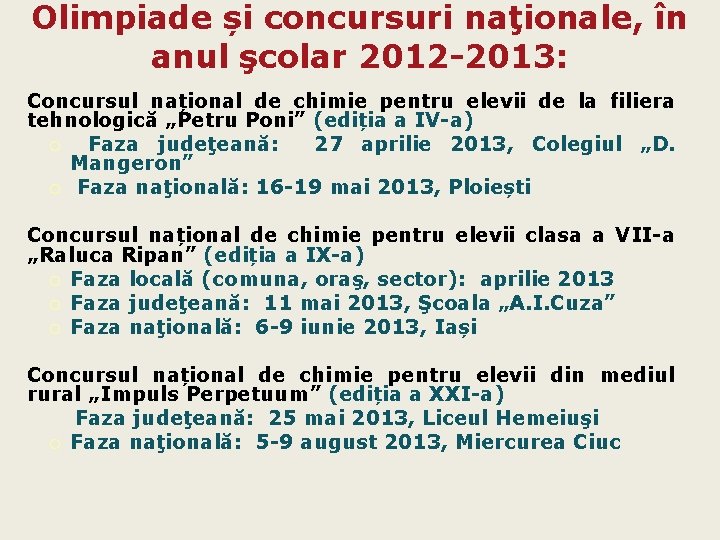 Olimpiade și concursuri naţionale, în anul şcolar 2012 -2013: Concursul național de chimie pentru Olimpiade și concursuri naţionale, în anul şcolar 2012 -2013: Concursul național de chimie pentru