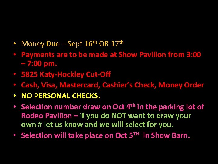  • Money Due – Sept 16 th OR 17 th • Payments are