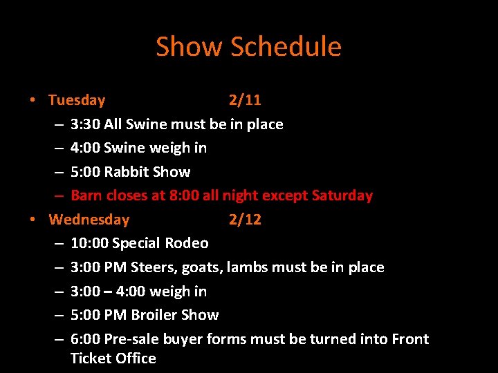 Show Schedule • Tuesday 2/11 – 3: 30 All Swine must be in place