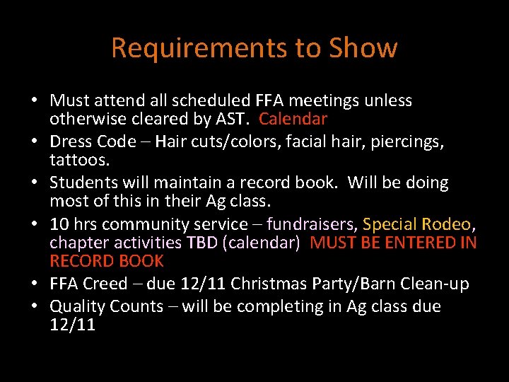 Requirements to Show • Must attend all scheduled FFA meetings unless otherwise cleared by