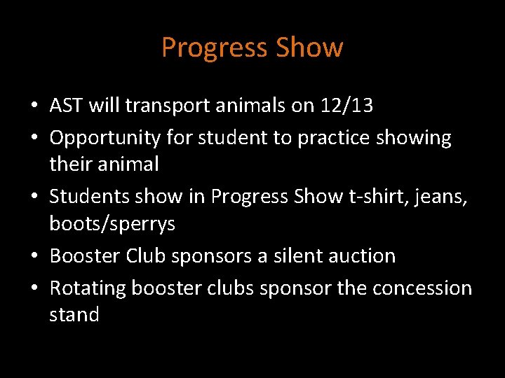 Progress Show • AST will transport animals on 12/13 • Opportunity for student to