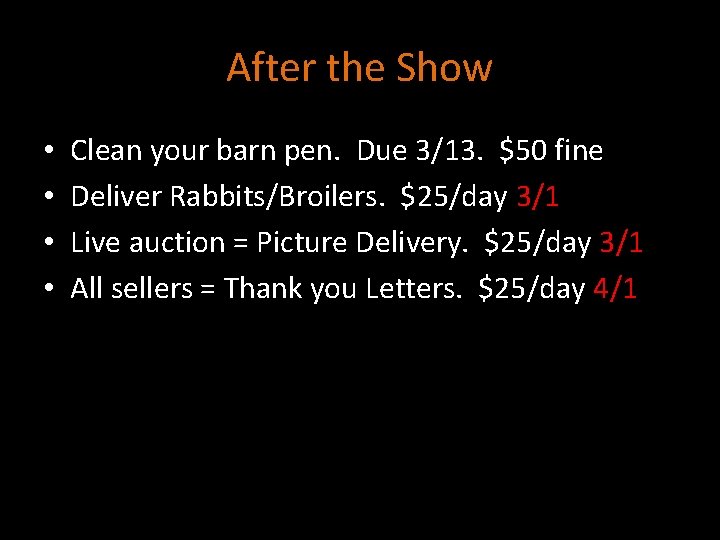 After the Show • • Clean your barn pen. Due 3/13. $50 fine Deliver