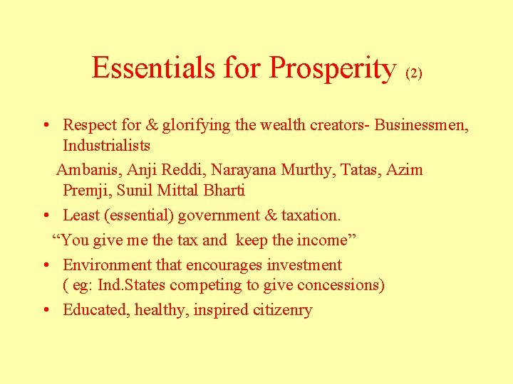 Essentials for Prosperity (2) • Respect for & glorifying the wealth creators- Businessmen, Industrialists