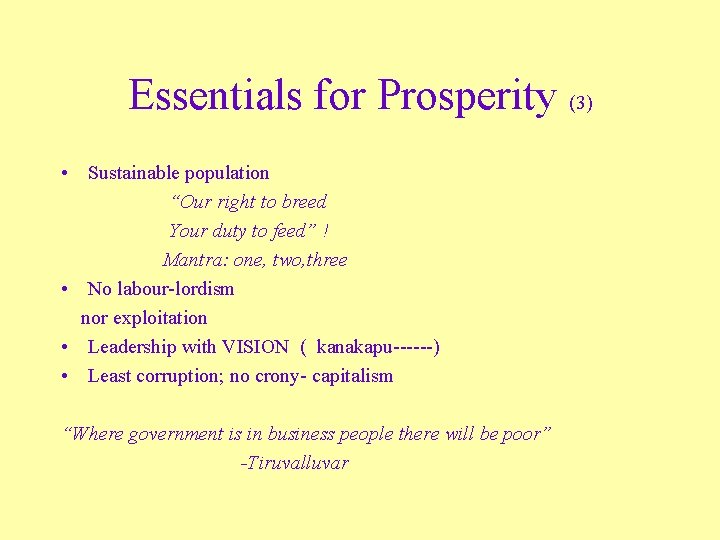 Essentials for Prosperity (3) • Sustainable population “Our right to breed Your duty to