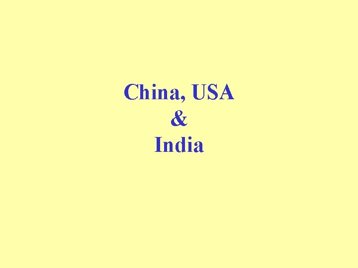 China, USA & India 