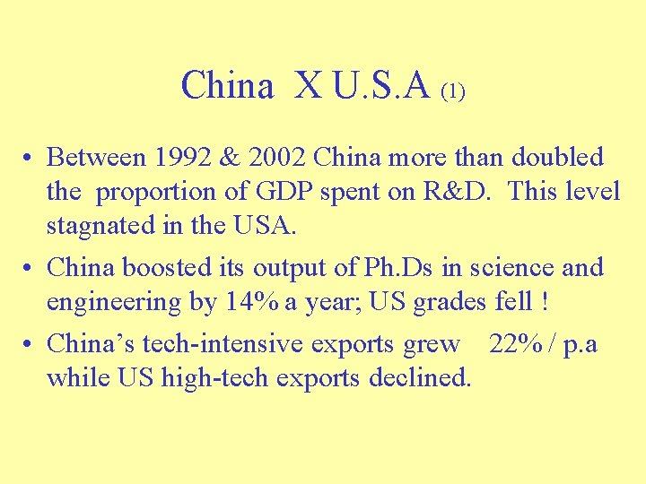 China X U. S. A (1) • Between 1992 & 2002 China more than