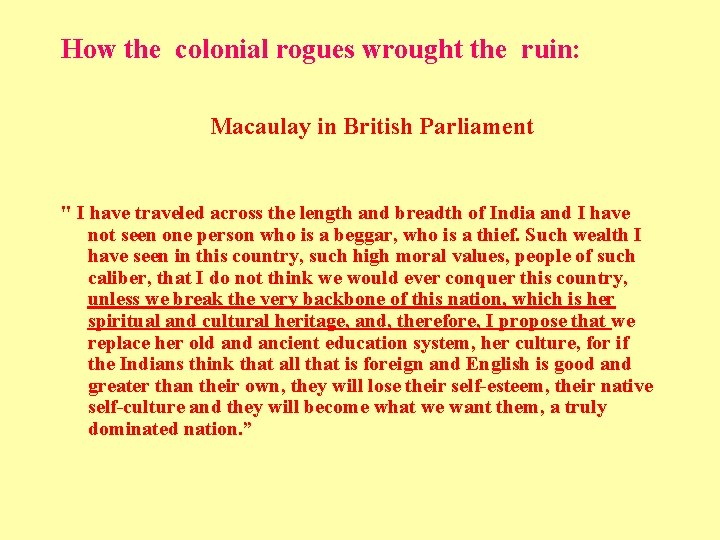 How the colonial rogues wrought the ruin: Macaulay in British Parliament " I have