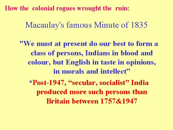 How the colonial rogues wrought the ruin: Macaulay's famous Minute of 1835 "We must