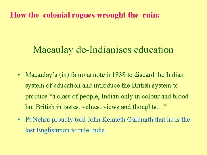 How the colonial rogues wrought the ruin: Macaulay de-Indianises education • Macaulay’s (in) famous