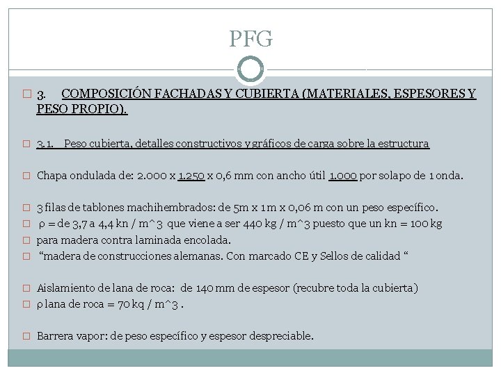 PFG � 3. COMPOSICIÓN FACHADAS Y CUBIERTA (MATERIALES, ESPESORES Y PESO PROPIO). � 3.