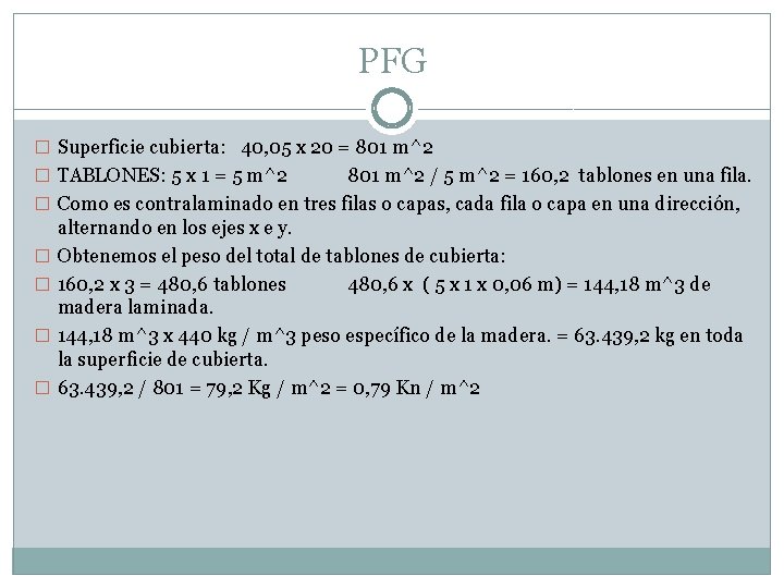 PFG � Superficie cubierta: 40, 05 x 20 = 801 m^2 � TABLONES: 5