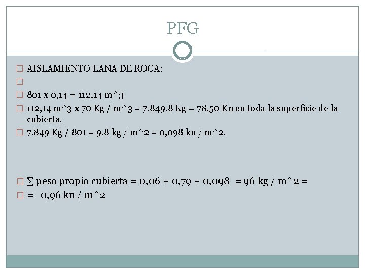PFG � AISLAMIENTO LANA DE ROCA: � � 801 x 0, 14 = 112,