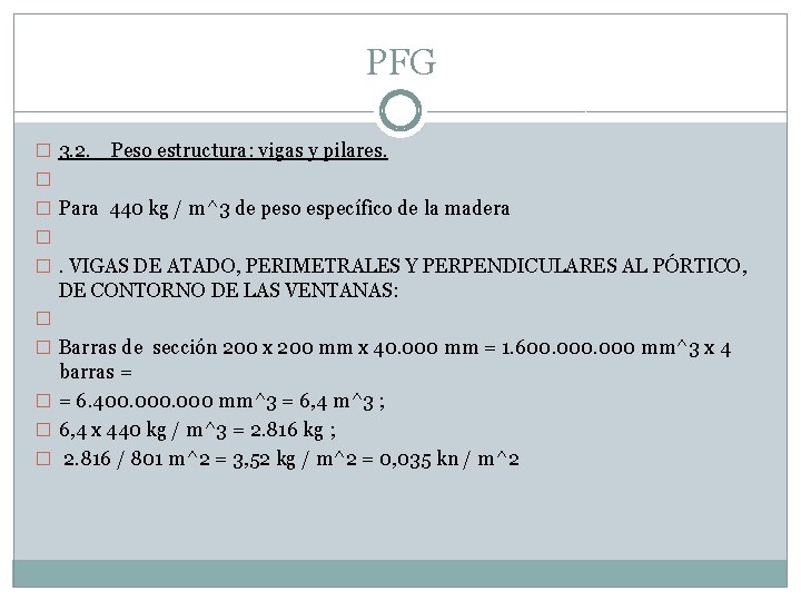 PFG � 3. 2. Peso estructura: vigas y pilares. � � Para 440 kg