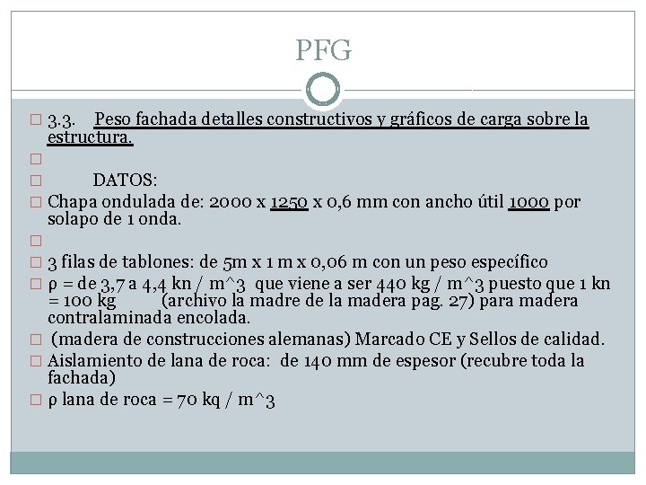 PFG � 3. 3. Peso fachada detalles constructivos y gráficos de carga sobre la