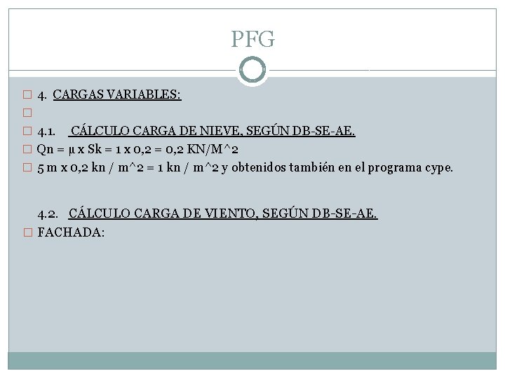 PFG � 4. CARGAS VARIABLES: � � 4. 1. CÁLCULO CARGA DE NIEVE, SEGÚN