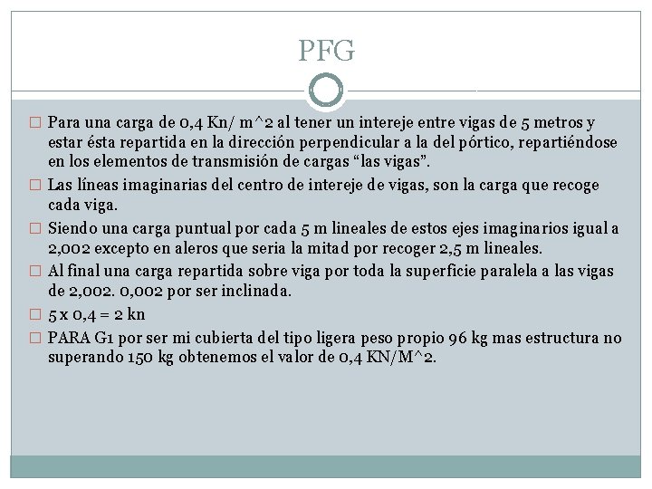 PFG � Para una carga de 0, 4 Kn/ m^2 al tener un intereje