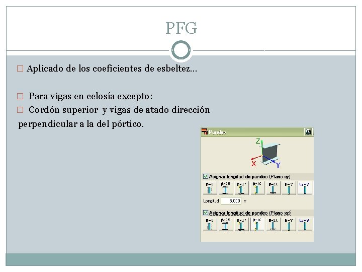 PFG � Aplicado de los coeficientes de esbeltez… � Para vigas en celosía excepto: