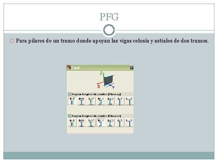 PFG � Para pilares de un tramo donde apoyan las vigas celosía y astiales