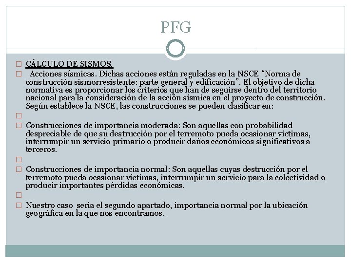 PFG � CÁLCULO DE SISMOS. � Acciones sísmicas. Dichas acciones están reguladas en la