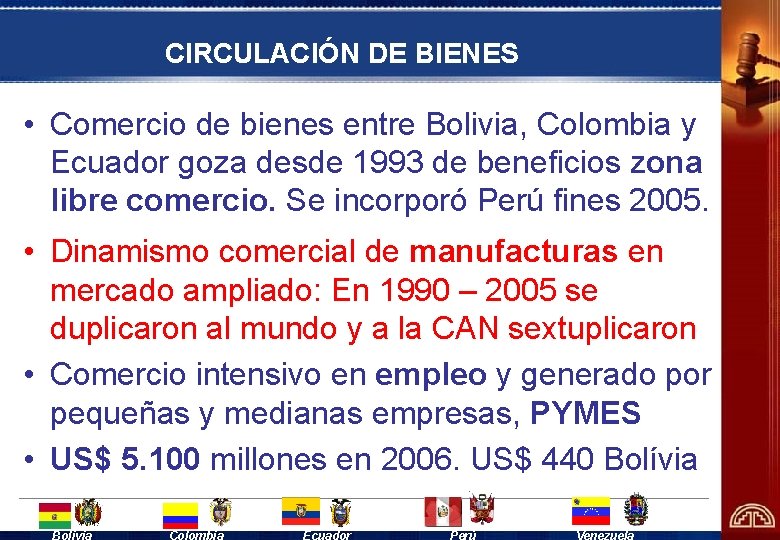 CIRCULACIÓN DE BIENES • Comercio de bienes entre Bolivia, Colombia y Ecuador goza desde