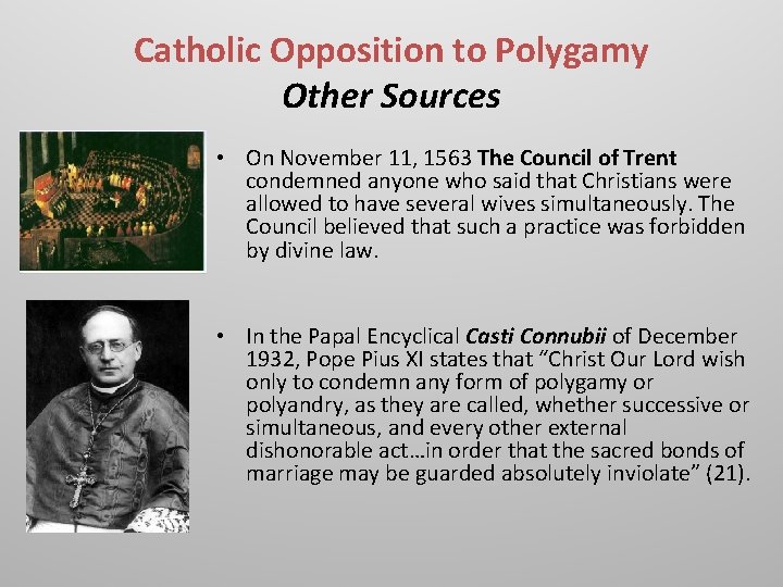 Catholic Opposition to Polygamy Other Sources • On November 11, 1563 The Council of