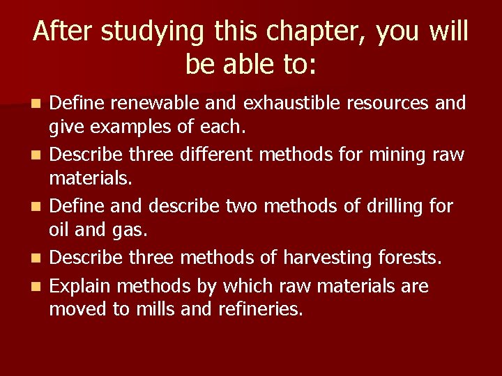 After studying this chapter, you will be able to: n n n Define renewable