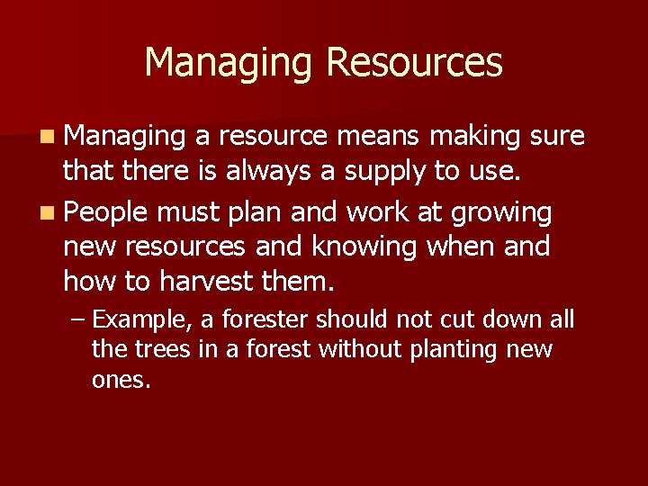 Managing Resources n Managing a resource means making sure that there is always a