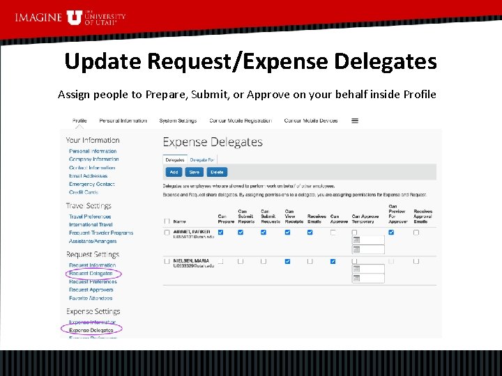 Update Request/Expense Delegates Assign people to Prepare, Submit, or Approve on your behalf inside
