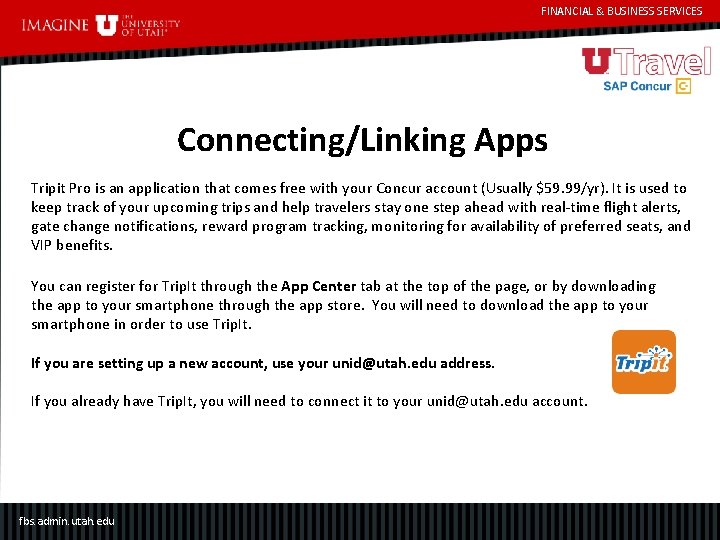 FINANCIAL & BUSINESS SERVICES Connecting/Linking Apps Tripit Pro is an application that comes free