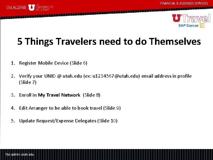 FINANCIAL & BUSINESS SERVICES 5 Things Travelers need to do Themselves 1. Register Mobile