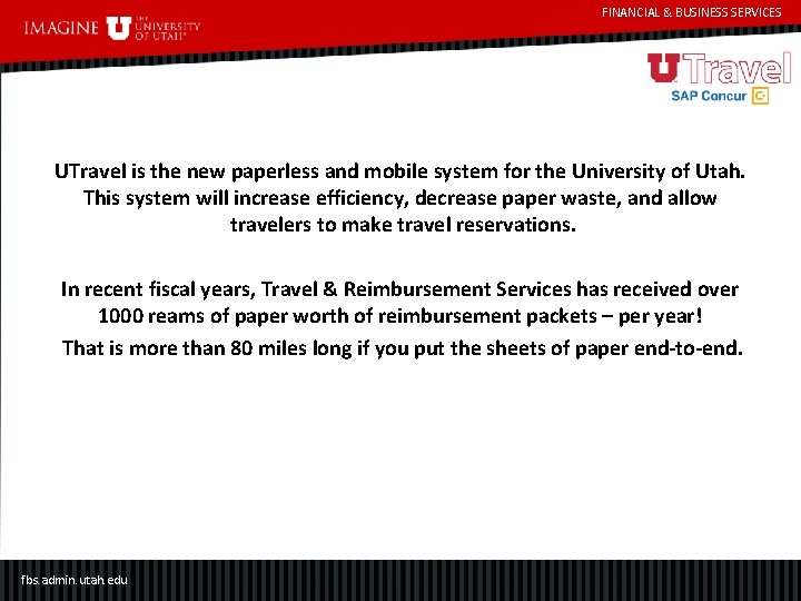 FINANCIAL & BUSINESS SERVICES UTravel is the new paperless and mobile system for the