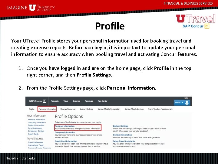 FINANCIAL & BUSINESS SERVICES Profile Your UTravel Profile stores your personal information used for
