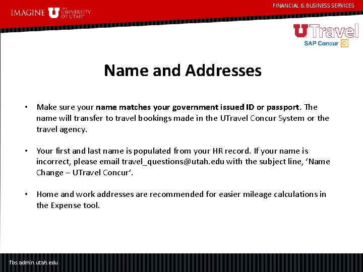 FINANCIAL & BUSINESS SERVICES Name and Addresses • Make sure your name matches your