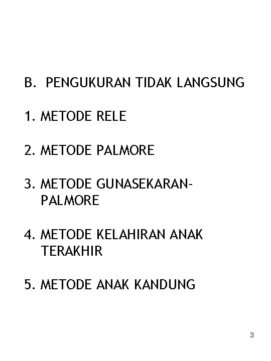 B. PENGUKURAN TIDAK LANGSUNG 1. METODE RELE 2. METODE PALMORE 3. METODE GUNASEKARANPALMORE 4.