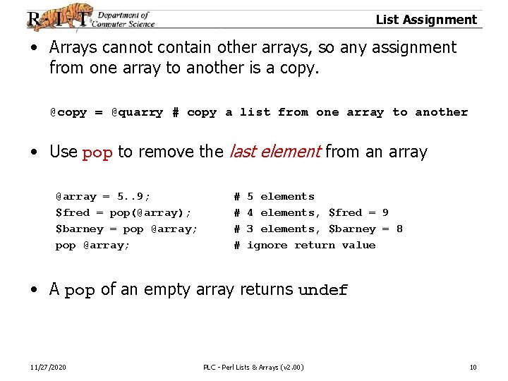 List Assignment • Arrays cannot contain other arrays, so any assignment from one array