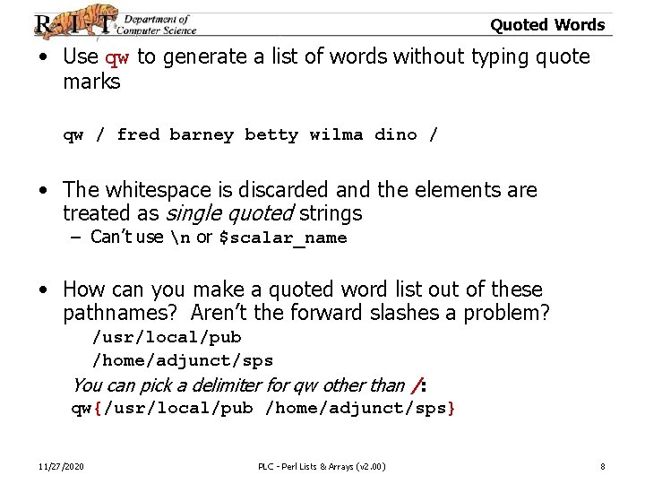 Quoted Words • Use qw to generate a list of words without typing quote