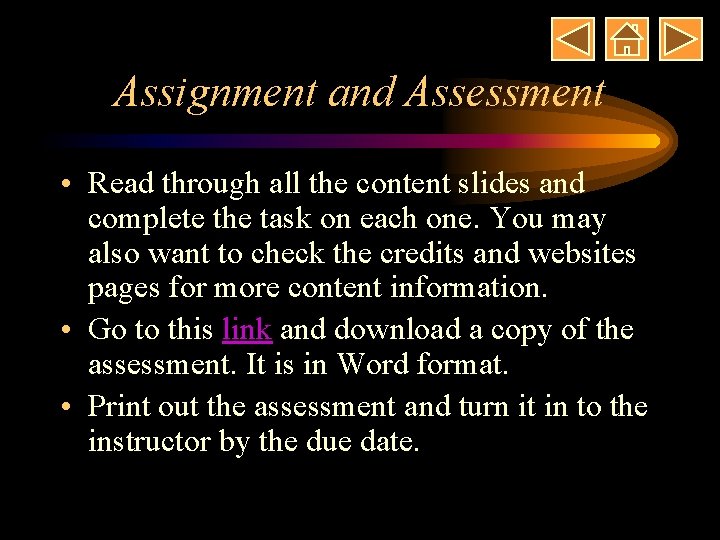 Assignment and Assessment • Read through all the content slides and complete the task