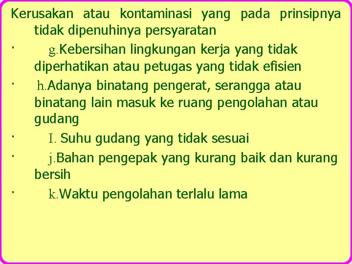 Kerusakan atau kontaminasi yang pada prinsipnya tidak dipenuhinya persyaratan · g. Kebersihan lingkungan kerja