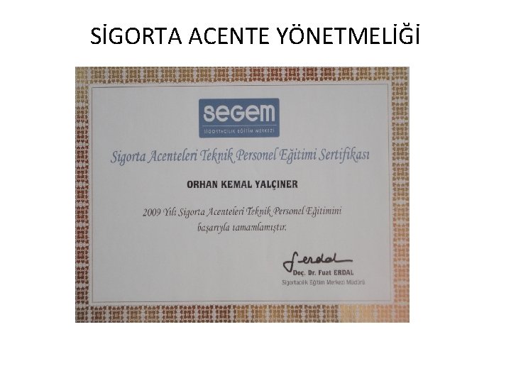 SİGORTA ACENTE YÖNETMELİĞİ 