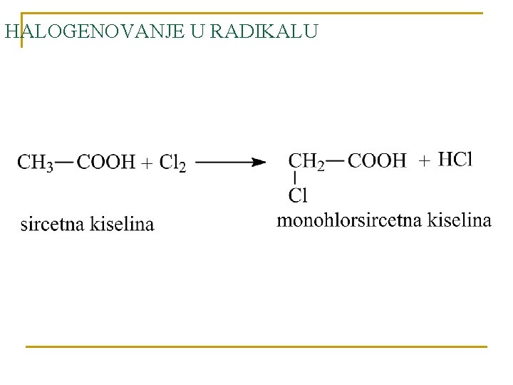 HALOGENOVANJE U RADIKALU 