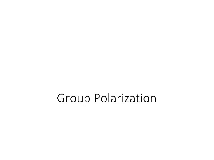 Group Polarization 