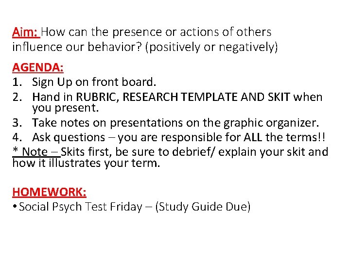 Aim: How can the presence or actions of others influence our behavior? (positively or